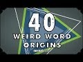 40 Weird Word Origins